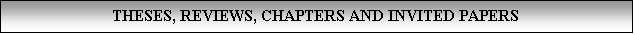 ı: THESES, REVIEWS, CHAPTERS AND INVITED PAPERS